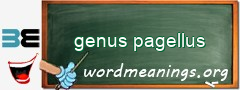 WordMeaning blackboard for genus pagellus